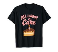 Gráfico de Rebanada de Pastel de cumpleaños All I Want Is Cake Camiseta