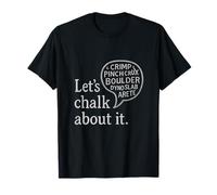 Gráfico de tiza con humor para escalada en roca Let's Chalk About It Camiseta