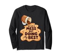 Gráfico de un Poco de lío Pero Haciendo mi Mejor café derramado Manga Larga