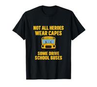 Gráfico Divertido de Conductor de autobús Escolar Not All Heroes Camiseta