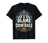 Gráfico Divertido de conspiración gubernamental I Blame The Chemtrails Camiseta