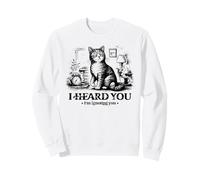 Gráfico Divertido de Gato con Texto en inglés I Heard You I'm Ignoring You Sudadera