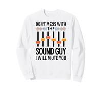 Gráfico Divertido de Ingeniero de Audio de Don't Mess with The Sound Guy Sudadera