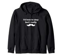 Gráfico Divertido de Juego de Palabras con Texto en inglés I d Love to Stay But I Really Mustache Sudadera con Capucha