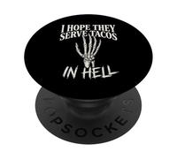 Gráfico Divertido de Mano de Esqueleto con Texto en inglés I Hope They Serve Tacos In Hell PopSockets PopGrip Adhesivo