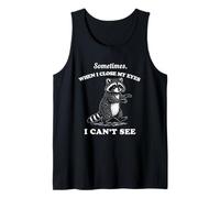 Gráfico Divertido de Mapache Sometimes Close My Eyes Can't See Camiseta sin Mangas