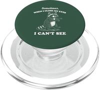 Gráfico Divertido de Mapache Sometimes Close My Eyes Can't See PopSockets PopGrip para MagSafe