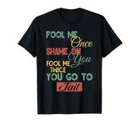 Gráfico divertido de regalo para hombres, mujeres y niños Fool Me Once Shame On Me Camiseta