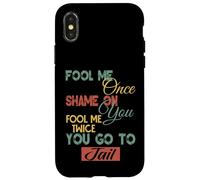 Gráfico divertido de regalo para hombres, mujeres y niños Fool Me Once Shame On Me Carcasa para iPhone X/XS