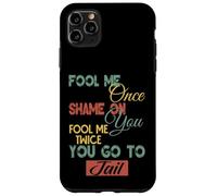 Gráfico divertido de regalo para hombres, mujeres y niños Fool Me Once Shame On Me Carcasa para iPhone 11 Pro Max