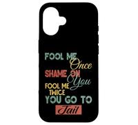 Gráfico divertido de regalo para hombres, mujeres y niños Fool Me Once Shame On Me Carcasa para iPhone 16