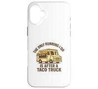 Gráfico Divertido de The Only Running I Do Is After A Taco Truck Carcasa para iPhone 16 Plus
