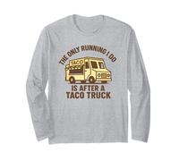 Gráfico Divertido de The Only Running I Do Is After A Taco Truck Manga Larga