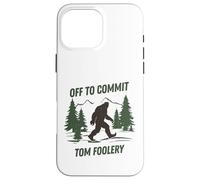 Gráfico divertido de Tom Foolery de Off to Commit Bigfoot Walking Carcasa para iPhone 16 Pro Max