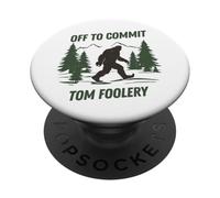 Gráfico divertido de Tom Foolery de Off to Commit Bigfoot Walking PopSockets PopGrip Adhesivo