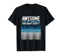 Gráfico divertido impresionante como mi hija - Papá sarcástico Camiseta