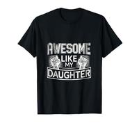 Gráfico divertido impresionante como mi hija - Papá sarcástico Camiseta