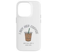 Gráfico Divertido para Hombres Adultos I Buy Her Coffee & Call Her a Good Carcasa para iPhone 14 Pro