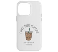 Gráfico Divertido para Hombres Adultos I Buy Her Coffee & Call Her a Good Carcasa para iPhone 14 Pro MAX