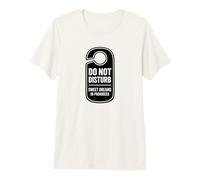 Gráfico Do Not Disturb Sweet Dreams In Progress Camiseta Premium