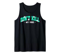 Gráfico Don't Kill My Vibe de color verde azulado Camiseta sin Mangas