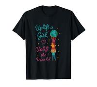 Gráfico Feminista sobre el Poder Femenino de Uplift a Girl, Uplift The World Camiseta