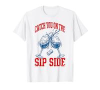 Gráfico humorístico de Vidrio Catch You On The Sip Side Camiseta