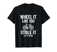 Gráfico humorístico Wheel It Like You Stole It Cycling Camiseta