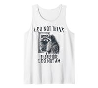 Gráfico I Do Not Think Therefore I Do Not Am Raccoon Camiseta sin Mangas