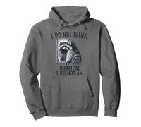 Gráfico I Do Not Think Therefore I Do Not Am Raccoon Sudadera con Capucha