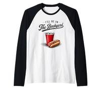 Gráfico I'Ll Be In The Backyard Party Cup Hot Dog BBQ USA Camiseta Manga Raglan