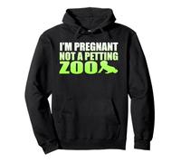 Gráfico I'm Pregnant Not A Petting Zoo - Embarazo Divertido Sudadera con Capucha