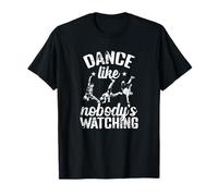 Gráfico Inspirador Dance Like Nobody's Watching Camiseta