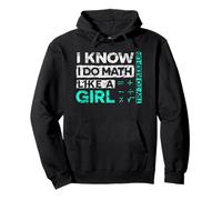 Gráfico matemático: I Know I Do Math Like A Girl Try To Keep Up Sudadera con Capucha