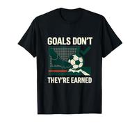 Gráfico para fanáticos del fútbol Goals Don't Get Handed out Camiseta