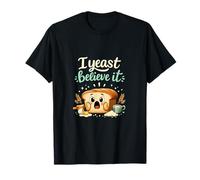 Gráfico para Hornear I Yeast Believe It Bread Pun Camiseta