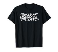 Gráfico tipográfico Divertido sarcástico Atrevido Speak of The Devil Camiseta