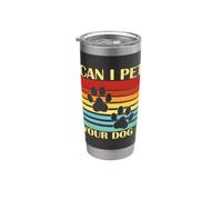 Gráfico vintage de Can I Pet Your Dog, amante de los perros Vaso térmico de acero inoxidable de doble pared
