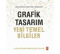 Grafik Tasarım: Yeni Temel Bilgiler - Graphic Design: The New Basics