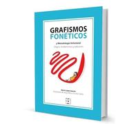 Grafismos fonéticos y Metodología Verbotonal: Origen, fundamentos y aplicación (Educación especial y dificultades de aprendizaje)