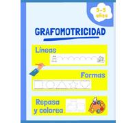 GRAFOMOTRICIDAD - EDUCACIÓN INFANTIL (+3 AÑOS): Cuaderno de trazos y preescritura para mejorar el manejo del lápiz y la psicomotricidad fina 3, 4 y 5 ... infantil (repasar líneas, formas, dibujos)
