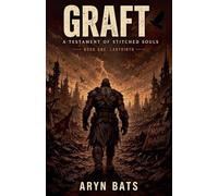 Graft: 1 (Graft: A Testament of Stitched Souls)