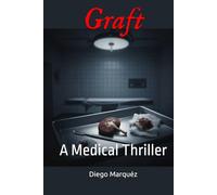 Graft: A Medical Thriller (The Jack Edwards Saga)