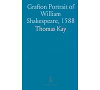 "Grafton" Portrait of William Shakespeare, 1588: Sack of Grafton Regis Manor House by Parliamentary Forces, Christmas Eve 1643
