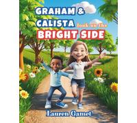 Graham and Calista Look on the Bright Side (The Adventures of Graham and Calista)