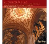 Graham Barber – Jerusalem On High – Voluntaries & Pièces De Concert Pour Orgue