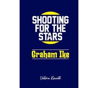 GRAHAM IKE: SHOOTING FOR THE STARS