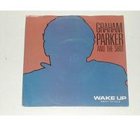 GRAHAM PARKER AND THE SHOT - WAKE UP 7 INCH (7" VINYL 45) UK ELEKTRA 1985