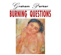 Graham Parker - Burning Questions