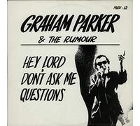 Graham Parker - Hey Lord Don't Ask Me Questions